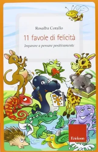 11 favole di felicità. Imparare a pensare positivamente (Italiano) Copertina…