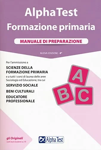 Alpha Test. Formazione primaria. Manuale di preparazione. Con Contenuto… Sconti