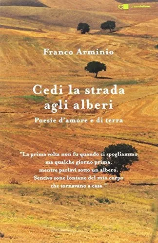 Cedi la strada agli alberi. Poesie d’amore e di terra (Italiano) Copertina…