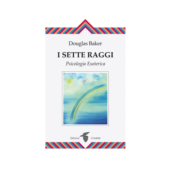 I sette raggi: Psicologia Esoterica