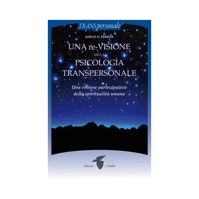 Una re-visione della psicologia transpersonale: Una visione partecipativa della spiritualità umana