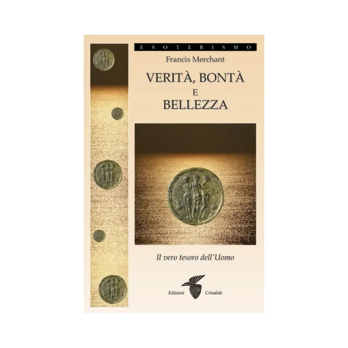 Verità, bontà e bellezza: Il vero tesoro dell’Uomo